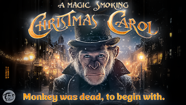 A whimsical illustration featuring a monkey dressed as Ebenezer Scrooge from "A Christmas Carol" with a festive background. The text overlay reads, "A Magic Smoking Christmas Carol" and "Monkey was dead, to begin with."